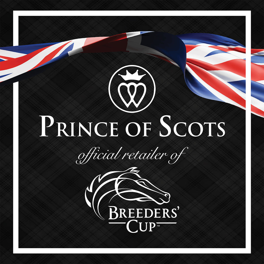 Prince of Scots is Official Retail Partner of the Breeders' Cup